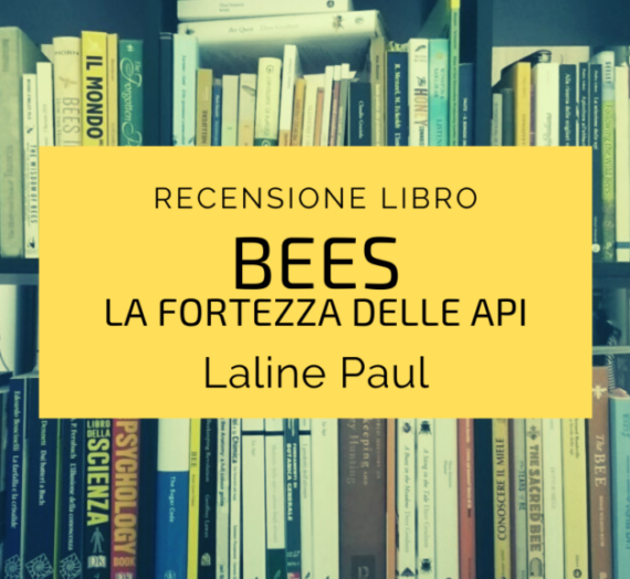 Bees, la fortezza delle api, di Laline Paul – Recensione Libro