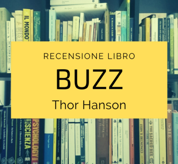 BUZZ, The Nature and Necessity of Bees di Thor Hanson